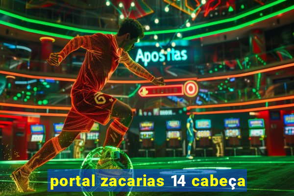 portal zacarias 14 cabeça